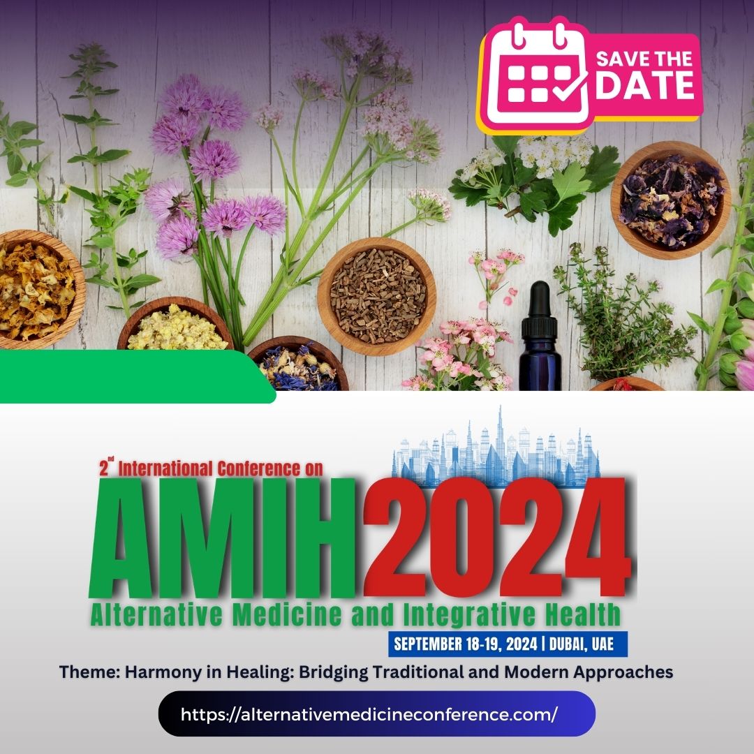 2nd International Conference on Alternative Medicine and Integrative Health AMIH 2024 Dubai UAE